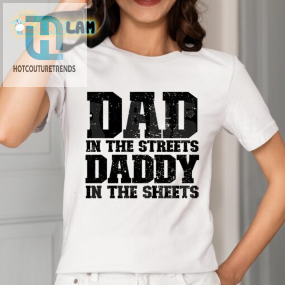 Dad In The Streets Daddy In The Sheets Hoodie  Funny  Unique
