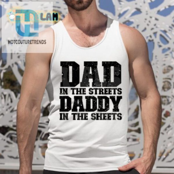 Dad In The Streets Daddy In The Sheets Hoodie Funny Unique hotcouturetrends 1 3