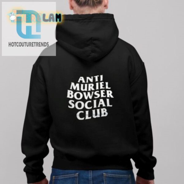 Hilarious Anti Muriel Bowser Club Shirt Stand Out In Style hotcouturetrends 1 2
