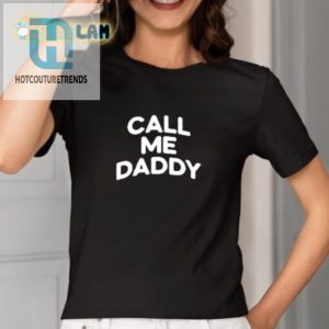 Hilarious Call Me Daddy Shirt Unique Andrew Tate Design hotcouturetrends 1 2