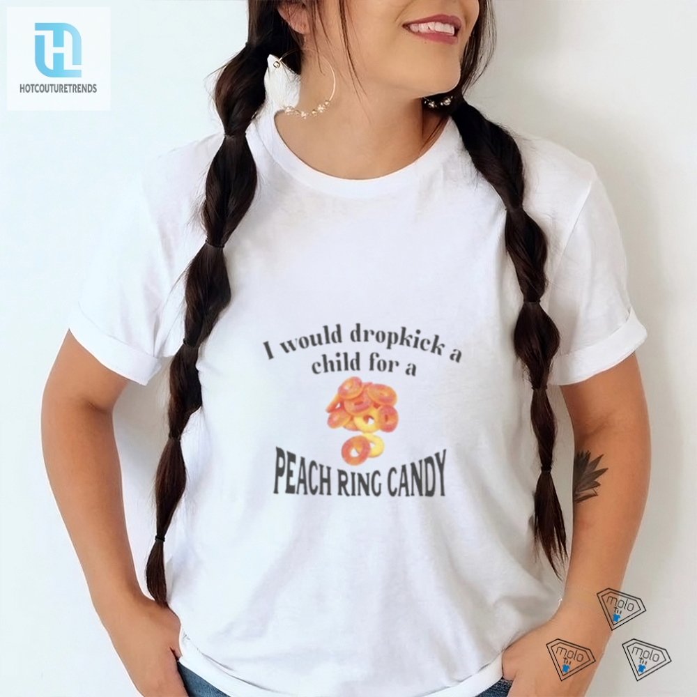 Dropkick Child For Peach Ring Tee  Hilariously Unique Gift