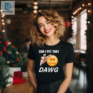 Get Laughs With The Official Can I Pet That Dawg Tshirt hotcouturetrends 1 1