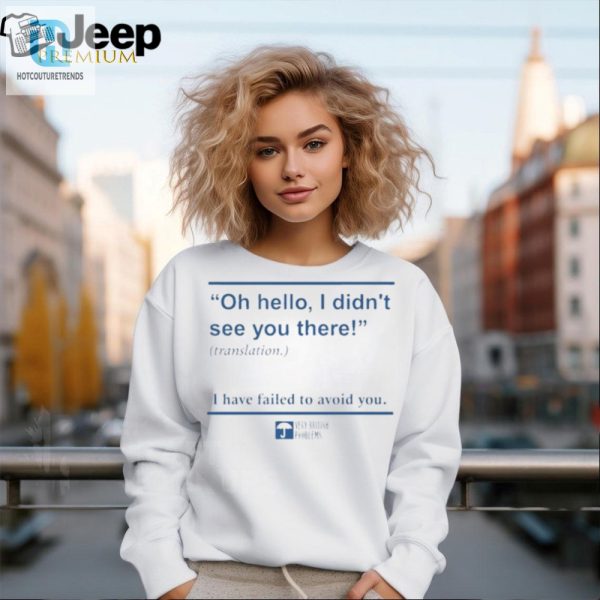 Unique I Didnt See You Funny Tshirt Standout Humor Wear hotcouturetrends 1