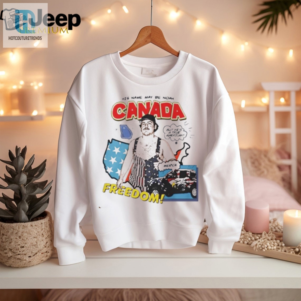 Get The Laughs Official Noah Canada Freedom Shirt