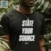 Get Real With Jaylen State Your Source Tee Goofy Unique hotcouturetrends 1