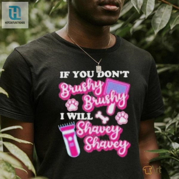 Funny Brushy Brushy Or Shavey Shavey Shirt Stand Out hotcouturetrends 1