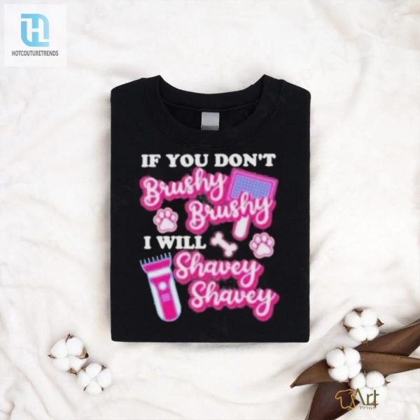 Funny Brushy Brushy Or Shavey Shavey Shirt Stand Out hotcouturetrends 1 2