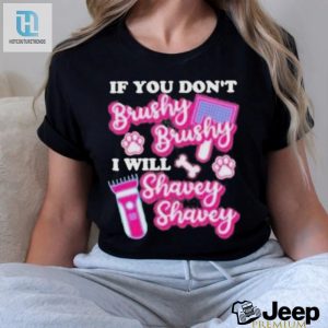 Funny Brushy Brushy Or Shavey Shavey Shirt Stand Out hotcouturetrends 1 3