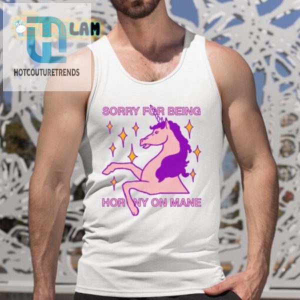 Hilarious Sorry For Being Horny Unicorn Shirt Unique Fun hotcouturetrends 1 4