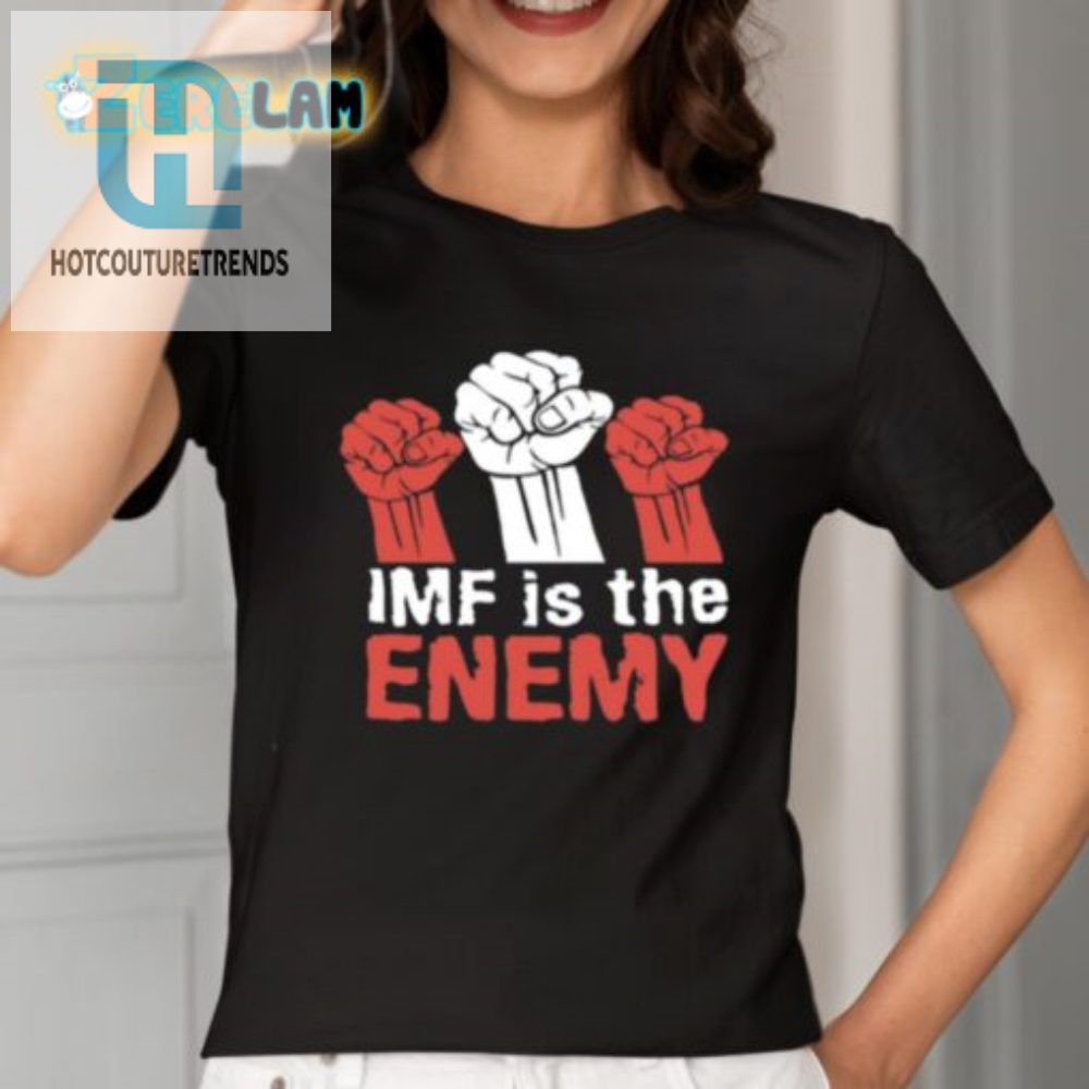 Funny Imf Is The Enemy Shirt  Stand Out With Humor