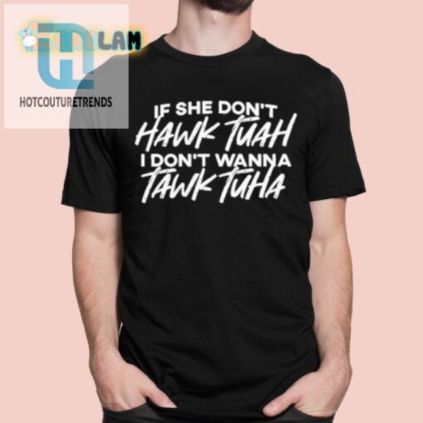 Funny Hawk Tuah Shirt Standout Humor Unique Design hotcouturetrends 1
