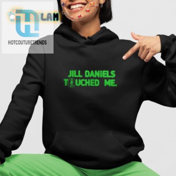 Get Touched By Jill Daniels Shirt Funny Unique Design hotcouturetrends 1 2