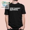 Step Daddy Material Shirt Shannon Sharpes Hilarious Style hotcouturetrends 1