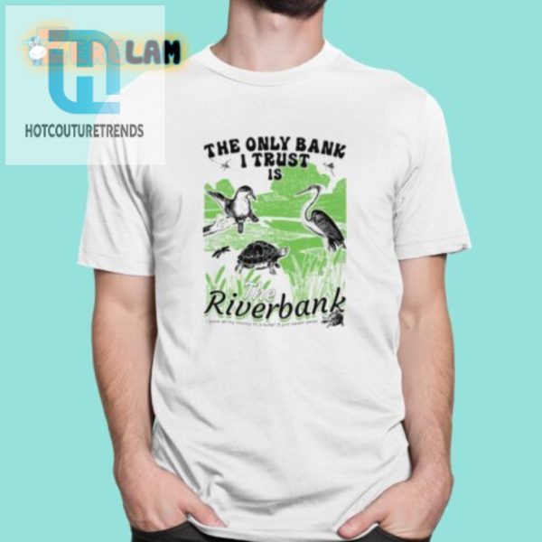 Funny Unique Trust Only Riverbank Arcanebullshit Shirt Get Yours hotcouturetrends 1