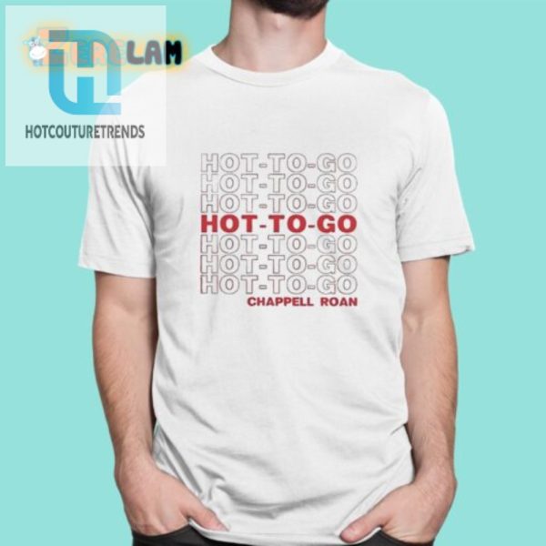 Get Hot To Go Hilarious Chappell Roan Shirt Unique Fun hotcouturetrends 1