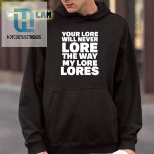 Humorous Lore Shirt Uniquely Funny Clothing For Gamers hotcouturetrends 1 3