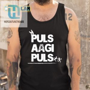 Get Laughs With Daniel Bordman Puls Aagi Puls Shirt Unique Fun hotcouturetrends 1 4
