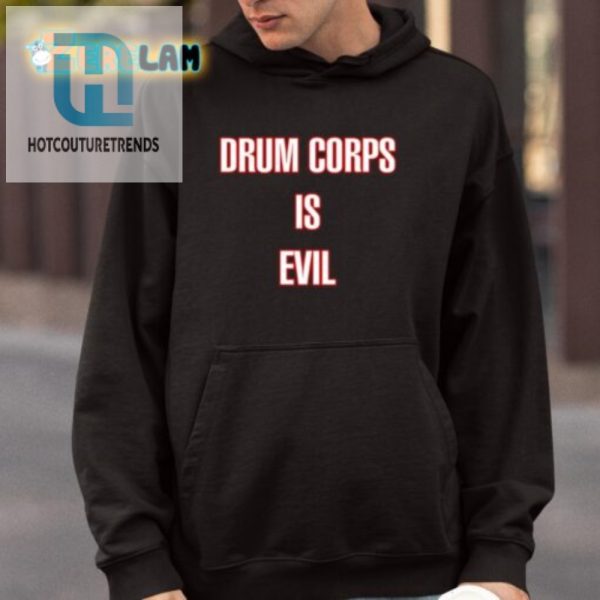 Rock Your Quirky Humor With Our Drum Corps Is Evil Tee hotcouturetrends 1 3