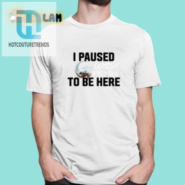 Funny Paused Godzilla Minus One Tshirt Unique Quirky hotcouturetrends 1