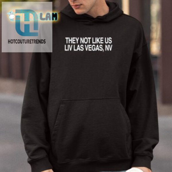 Stand Out In Vegas Hilarious They Not Like Us Shirt hotcouturetrends 1 3