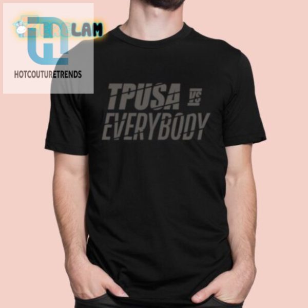 Funny Tpusa Vs Everybody Shirt Stand Out With Patriottakes hotcouturetrends 1