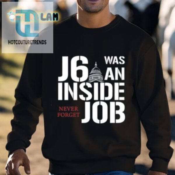 Lol J6 Inside Job Shirt Never Forget With A Laugh hotcouturetrends 1 2