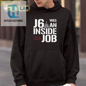 Lol J6 Inside Job Shirt Never Forget With A Laugh hotcouturetrends 1 3