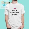 Hilarious Fuck London Boys Shirt Stand Out Laugh hotcouturetrends 1