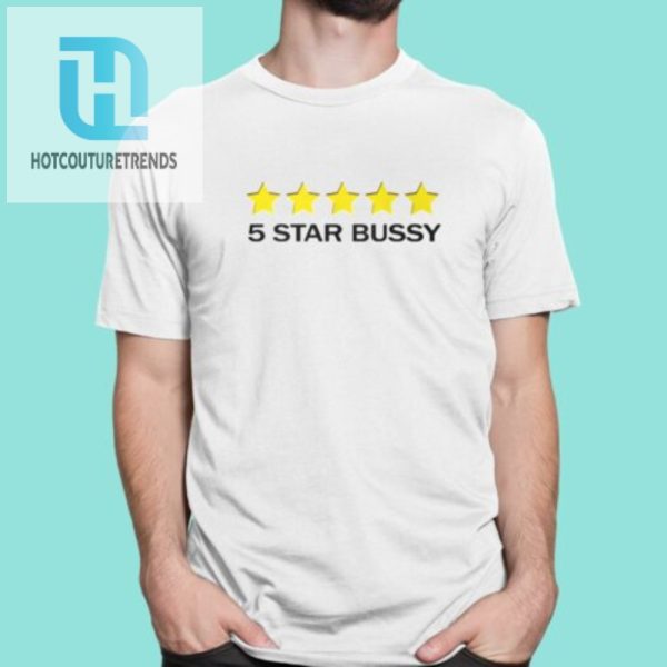 Get Laughs With Zoey 5 Star Bussy Shirt Unique Hilarious hotcouturetrends 1