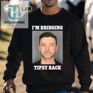 Tipsy Back Justin Timberlake Shirt Get Your Laughs On hotcouturetrends 1 2