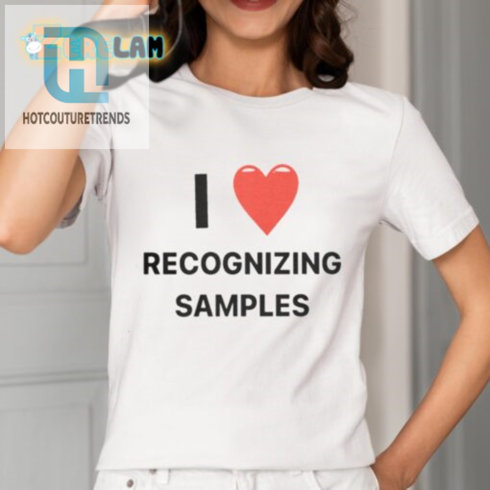 Funny I Love Recognizing Samples Shirt  Unique Music Tee