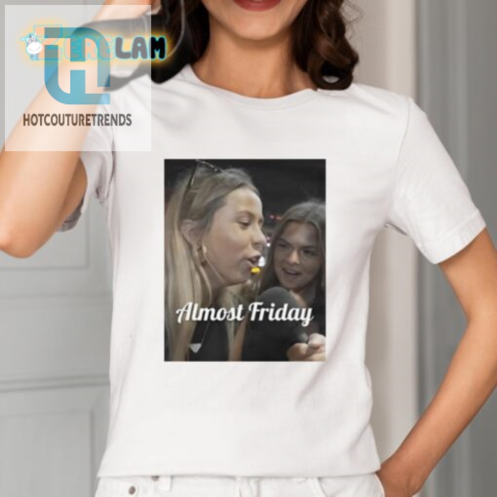 Hilarious Almost Friday Hawk Tuah Shirt  Stand Out  Laugh