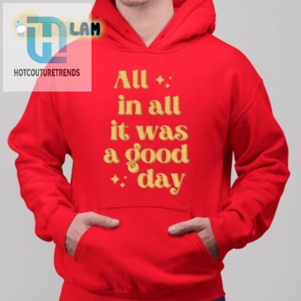 Funny Good Day Shirt Unique Humorous Gift Idea hotcouturetrends 1
