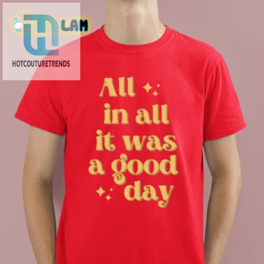 Funny Good Day Shirt  Unique  Humorous Gift Idea