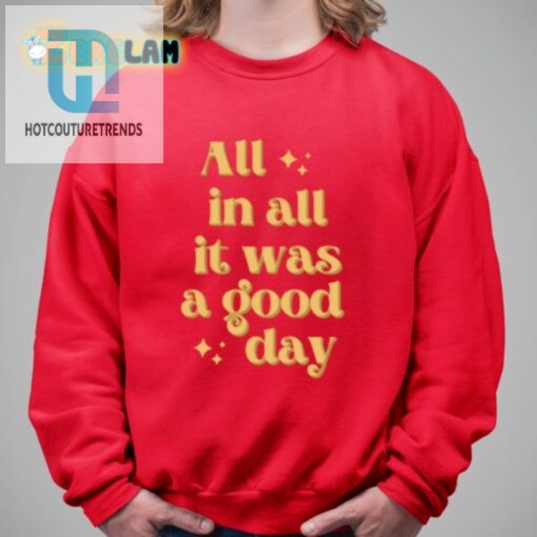 Funny Good Day Shirt Unique Humorous Gift Idea hotcouturetrends 1 2