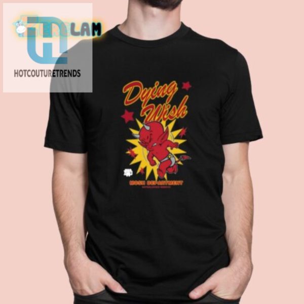 Lol With Our Iconic Dying Wish Devil Mosh Dept Tshirt hotcouturetrends 1