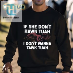 Funny Eagle If She Dont Hawk Tuah Unique Shirt hotcouturetrends 1 2