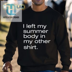Funny Summer Body Tshirt Unique Hilarious Design hotcouturetrends 1 2
