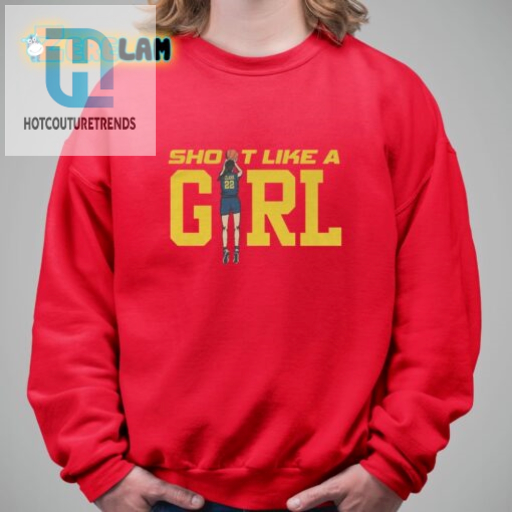 Funny Caitlin Clark Shoot Like A Girl Tee  Stand Out Style