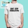 Get Your Laughs With The Dont Stop Disbelieving Tatum Tee hotcouturetrends 1