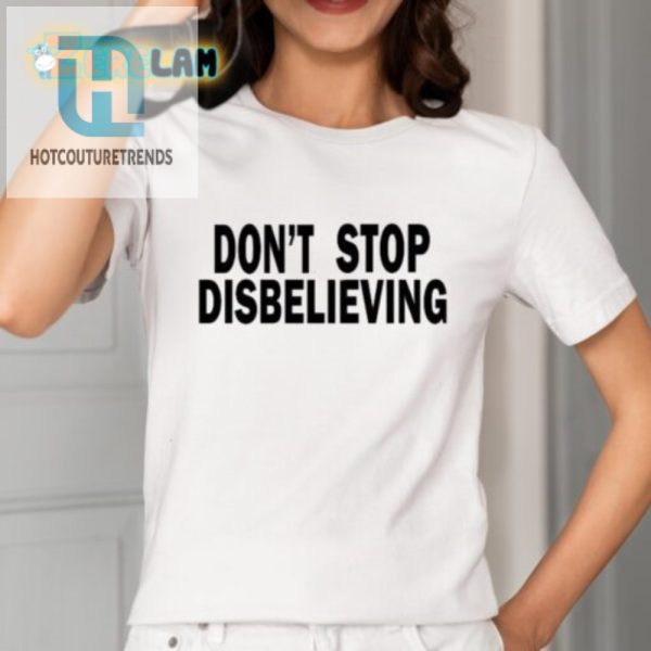 Get Your Laughs With The Dont Stop Disbelieving Tatum Tee hotcouturetrends 1 3
