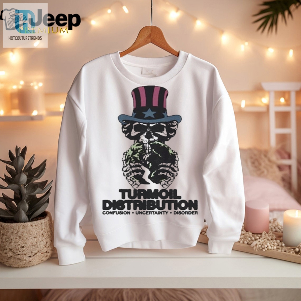 Get In Disteerbance Mood With Turmoil Distribution Shirt