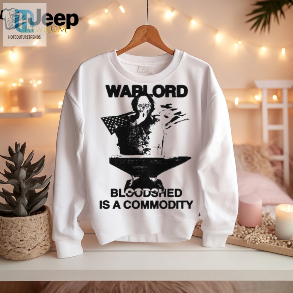 Get Your Laughs With Warlord Bloodshed Commodity Shirt