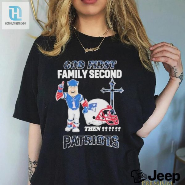 God First Family Second Patriots Shirt Funny Unique hotcouturetrends 1 2