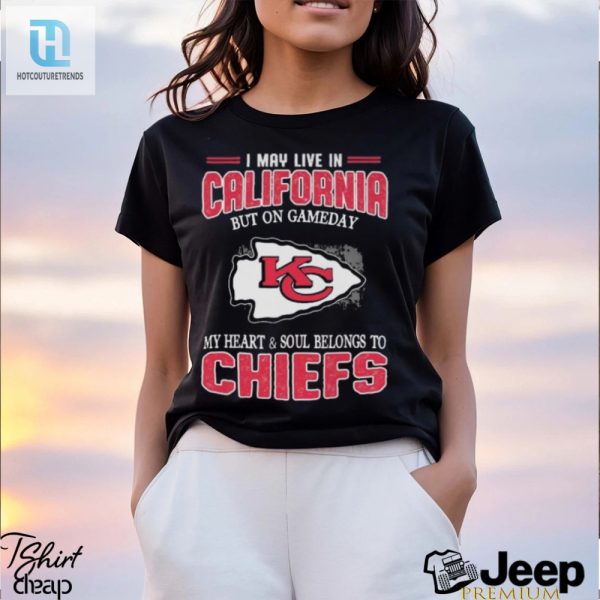 Funny Cali Chiefs Fan Tee 2024 Kc Pride Shown In Style hotcouturetrends 1 3