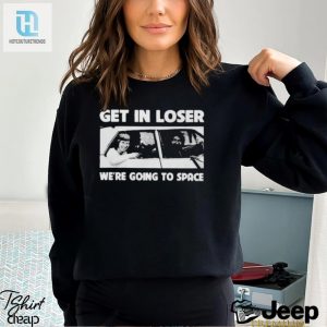 Get In Loser Were Going To Space Funny Jerry Garcia Tee hotcouturetrends 1 1