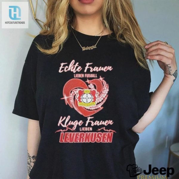 Smart Women Love Bayer Leverkusen Funny Football Tshirt hotcouturetrends 1 2