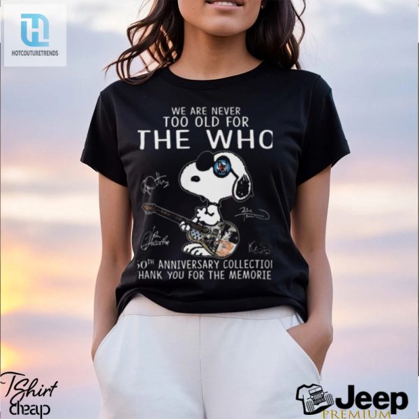 Snoopy 2024 Shirt Never Too Old For The Who Funny Unique hotcouturetrends 1 2