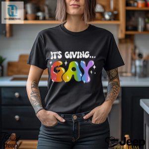 Funny Its Giving Gay Pride 2024 Shirt Stand Out Loud hotcouturetrends 1 3