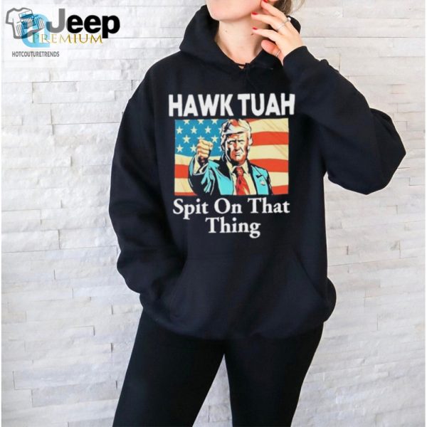 Comical Jane Coaston Trump Hawk Tuah Spit Shirt hotcouturetrends 1 1